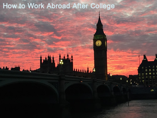 How to work abroad after college.